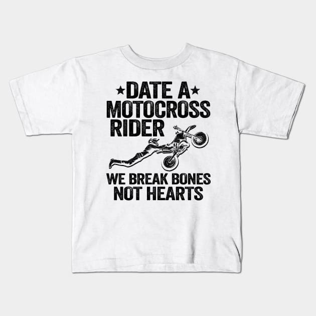 Date A Motocross Rider We Break Bones Not Hearts Funny Motocross Kids T-Shirt by Kuehni